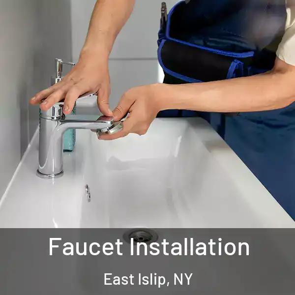  Faucet Installation East Islip, NY