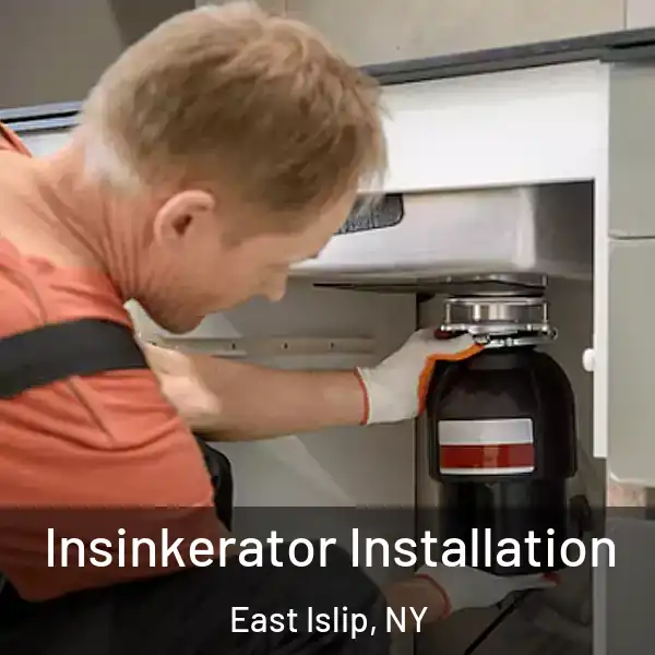  Insinkerator Installation East Islip, NY