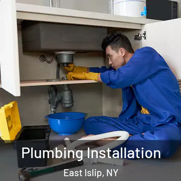 Plumbing Installation East Islip, NY