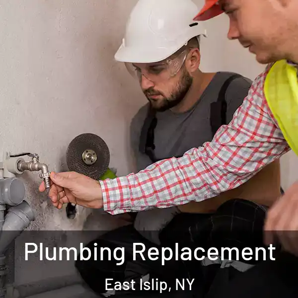  Plumbing Replacement East Islip, NY