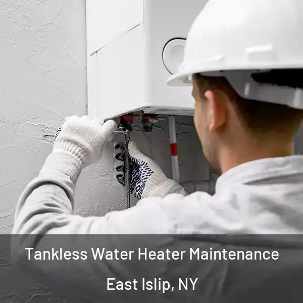  Tankless Water Heater Maintenance East Islip, NY