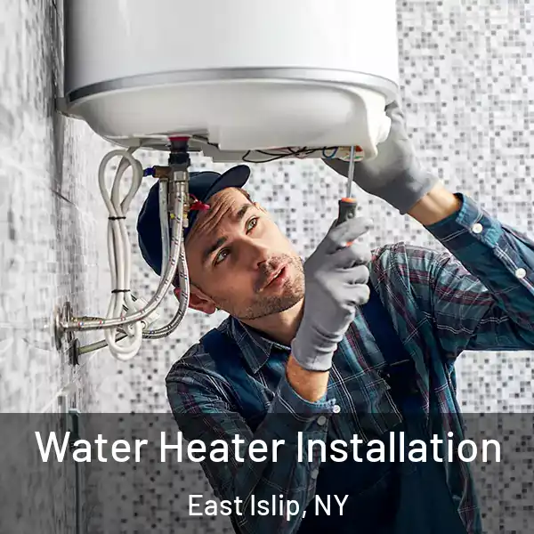  Water Heater Installation East Islip, NY