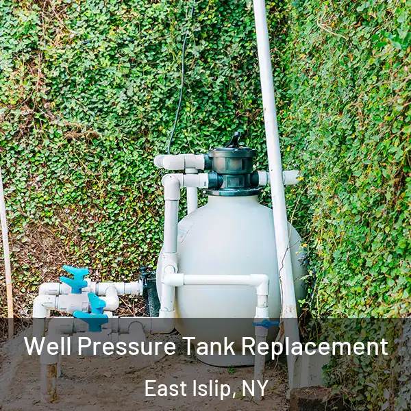  Well Pressure Tank Replacement East Islip, NY